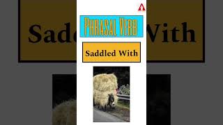 #34 "Saddled With" || Phrasal Verb || Meaning || Examples | Tricks | Ashwin Sir #saddle #saddledwith