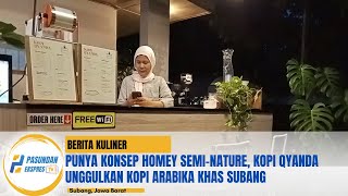 Punya Konsep Homey Semi-Nature, Kopi Qyanda Unggulkan Kopi Arabika Khas Subang