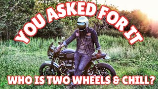 YOU ASKED! WHO IS TWO WHEELS & CHILL #motorcycles #motorcyclejourney #hondamotorcycles #triumph