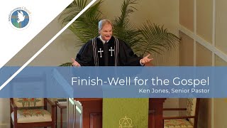 June 16, 2024 || Finish-Well for the Gospel