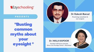 Busting common myths about your Eyesight | Dr. Rakesh Bansal & Dr. Mala Kapoor | Ezyschooling