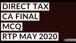 DIRECT TAX CA FINAL RTP MCQ FOR MAY 2020 (IN MOBILE PLEASE USE YOU EARPHONES OR HEADPHONE )