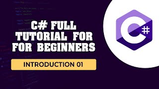 C# .Net Tutorial for Beginners | 01- Introduction