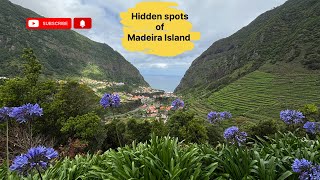 Madeira island , Beauties and hidden spots