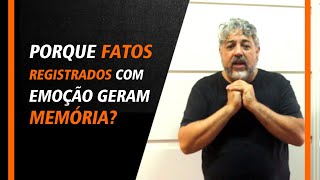 Porque fatos registrados com emoção geram memória? | Luiz Mota Psicologo