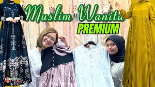 #GAMIS EXCLUSIVE? GAMIS PREMIUM? 1x COBA PASTI NAMBAH! #grosir #tanahabang #fashionmuslim #fesyen