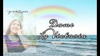 "Dame La Victoria" Yudit Lozada Ruiz