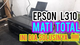 EPSON L310 MATI TOTAL, INI DIA SOLUSINYA !! || CARA MENGATASI PRINTER EPSON L310 MATI TOTAL