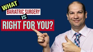 What Bariatric Surgery is Right for You?