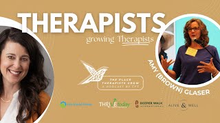 Therapists Growing Therapists EPISODE 15: Amy (Brown) Glaser