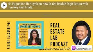 4: Jacqueline TD Huynh on How To Get Double-Digit Return with Turnkey Real Estate