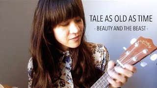 Tale As Old As Time - Beauty and the Beast (Ukulele Cover)