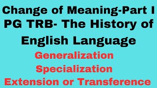 Change of Meaning - Part I ( Semantics- PG TRB Unit IX)