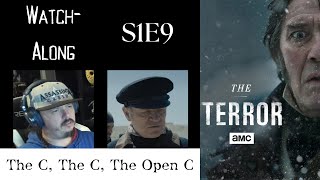 The Terror - S1E9 - The C, The C, The Open C Watch-Along