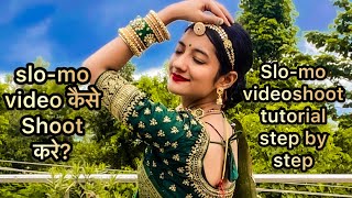 Slo-mo video कैसे shoot करे?/slo-mo videoshoot tutorial step by step/RADHA RAJVANSHI❤️#videoshoot