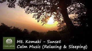 Sunset at Mount Komaki - Traditional Japanese Music for Relaxing and Sleeping