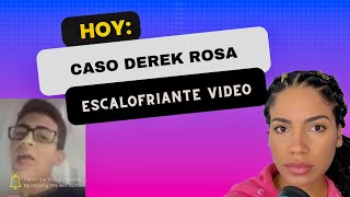 El Caso de Derek Rosa Parte 4, revelan ESCALOFRIANTE video del crimen