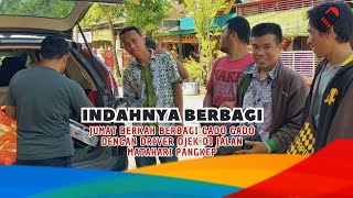 JUMAT BERKAH BERBAGI GADO GADO DENGAN DRIVER OJEK DI JALAN MATAHARI - PANGKEP