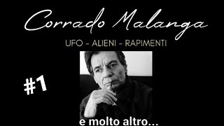 Corrado Malanga - Prima parte - UFO, EXTRATERRESTRI, RAPIMENTI ALIENI E...