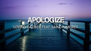 APOLOGIZE LOVING CALIBER FEAT. SARA PUMHREY