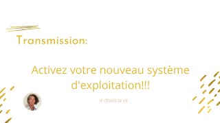 Transmission: Activez votre nouveau système d'exploitation!!!