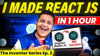 I made React JS in 1 Hour (Beginner Friendly) | The Inventor Series Ep. 2