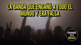 La Banda que engañó a todo el mundo y era falsa