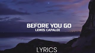 Before You Go•||Lewis Capaldi•|| Lyrics