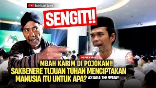 JAWABAN SINGKAT MBAH KARIM MENGGETARKAN DADA!! OJO KEMINTER IKILO ASLINE TUJUANMU URIP