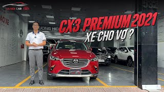 Mazda CX3 Premium 2021 - Mới, Đẹp - Lựa chọn phù hợp cho vợ đi chợ và đưa đón con đi học.