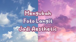 CARA MENGUBAH FOTO LANGIT BIASA JADI AESTHETIC⛅️🌈