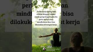 Mindfulness di Tempat Kerja #mindfulness #duniakerja #kerja #awareness #selfawareness #mindset