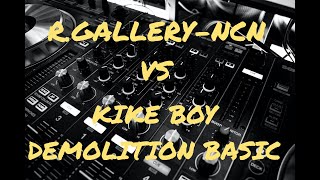 R GALLLERY NCN VS KIKE BOY DEMOLITION BASIC