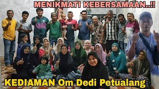 Menikmati Kebersamaan..!! Kediaman Om Dedi Petualang