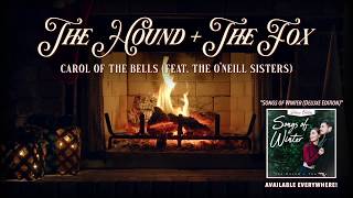 [Yule Log] Carol of the Bells (feat. The O'Neill Sisters) | The Hound + The Fox