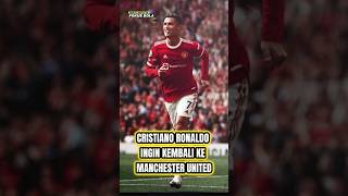 Misi belum tuntas🔥Ronaldo kembali ke manchester united#manchesterunited #shorts