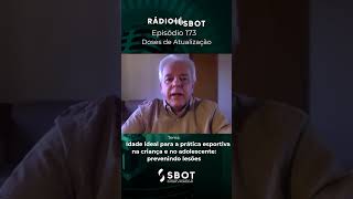 Rádio SBOT#173: Francisco Salles Nogueira - Idade ideal para a prática esportiva