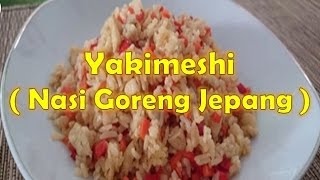 Resep Yakimeshi  Nasi Goreng Jepang