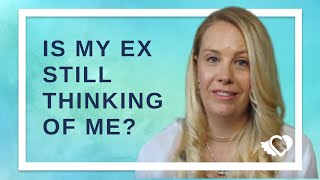 Is My Ex Still Thinking Of Me? | Coach Alana Reveals The Answer