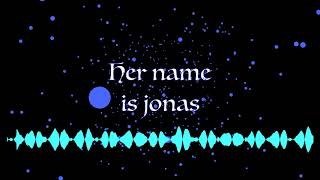 her name is Jonas (original)