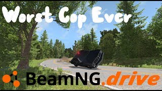 BeamNG.Drive - Worst Cop Ever