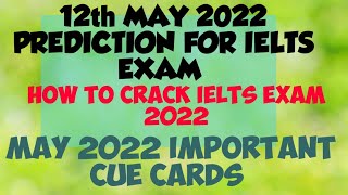 12th MAY 2022 IELTS EXAM PREDICTION | IDP | REAL PREDICTION 12MAY2022 IELTS | LATEST CUE CARDS MAY |