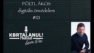 KORTALANUL PODCAST - #121  - PÖLTL ÁKOS