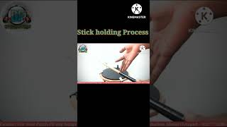 Stick holding Correct Process