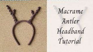 Macrame Antler Headband Tutorial🦌