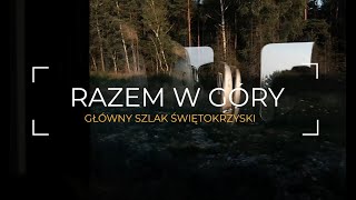 Główny Szlak Gór Świętokrzyskich - wyprawa ojca z synem cz.1