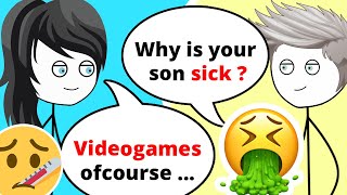 Mom's be like ... Everything is due to videogames