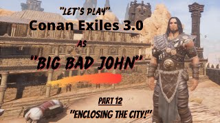 Let's Play Conan Exiles 3.0 as "Big Bad John"