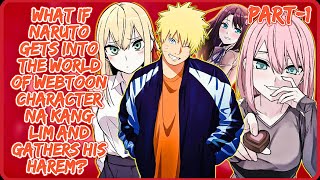 What If Naruto Gets Into The World Of Webtoon Character Na Kang Lim And Gathers His Harem? || Part-1