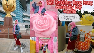 WNI keliling Hongkong causeway bay wancai || Tempat wisata di hongkong yang wajib di kunjungi..!!